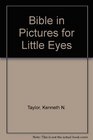 The Bible in Pictures for Little Eyes