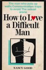 How to Love a Difficult Man