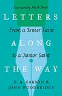 Letters Along the Way From a Senior Saint to a Junior Saint