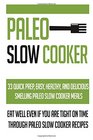 Paleo Slow Cooker 33 Quick Prep Easy Healthy And Delicious Smelling Paleo Slow Cooker MealsEat Well Even If You Are Tight On Time Through Paleo  Slow Cooker Meals Palo Diet