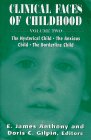 Clinical Faces of Childhood The Hysterical Child the Anxious Child the Borderline Child Vol 2