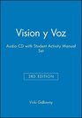 Vision Y Voz 3e Audio CD with Student Activity Man Ual Set