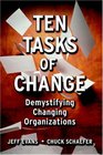 Ten Tasks of Change Demystifying Changing Organizations