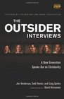 The Outsider Interviews A New Generation Speaks Out on Christianity