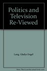 Politics and Television ReViewed