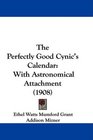 The Perfectly Good Cynic's Calendar With Astronomical Attachment