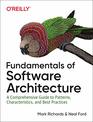 Fundamentals of Software Architecture A Comprehensive Guide to Patterns Characteristics and Best Practices