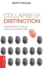 Collapse of Distinction Stand out and move up while your competition fails