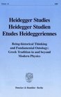 Heidegger Studies / Heidegger Studien / Etudes Heideggeriennes Vol 16  Beinghistorical Thinking and Fundamental Ontology Greek Tradition in  r Studien / Etudes Heideggeriennes HeiSt 16
