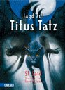 Jagd auf Titus Tatz