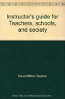 Instructor's guide for Teachers schools and society