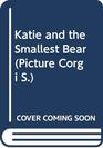 Katie and the Smallest Bear