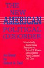 The New American Political Disorder an Essay