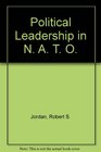Political leadership in NATO A study in multinational diplomacy