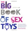 The Big Book of Sex Toys From Vibrators and Dildos to Swings and SlingsPlayful and Kinky Bedside Accessories That Make Your Sex Life Amazing