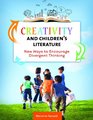 Creativity and Children's Literature New Ways to Encourage Divergent Thinking