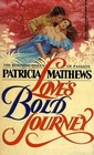 Love's Bold Journey