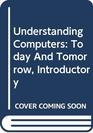 Understanding Computers Today and Tomorrow Introductory Tenth Edition