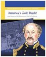 America's Gold Rush John Sutter and the Discovery of Gold in California