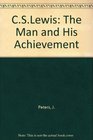 C S Lewis The Man and His Achievement