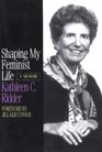 Shaping My Feminist Life: A Memoir (Midwest Reflections)