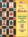 For the Birds: Paper-Pieced Birdhouses and Bird Feeders