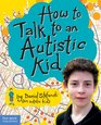 How to Talk to an Autistic Kid