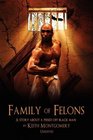 Family of Felons A story about a pissed off black man
