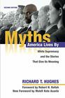 Myths America Lives By White Supremacy and the Stories That Give Us Meaning