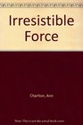 An Irresistible Force (Harlequin Series)