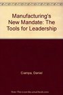 Manufacturing's New Mandate The Tools for Leadership