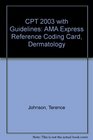 CPT 2003 with Guidelines AMA Express Reference Coding Card Dermatology