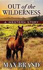 Out of the Wilderness A Western Story