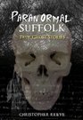 Paranormal Suffolk True Ghost Stories