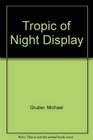 Tropic of Night Display