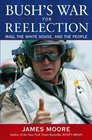 Bush's War For Reelection Iraq the White House and the People