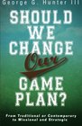 Should We Change Our Game Plan From Traditional or Contemporary to Missional and Strategic