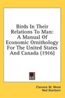 Birds In Their Relations To Man A Manual Of Economic Ornithology For The United States And Canada
