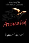 Annealed Book 5 of the Pipe Woman Chronicles