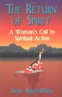 The Return of Spirit A Woman's Call to Spiritual Action