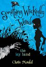 The Icy Hand Something Wickedly Weird vol 2