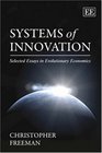 Systems of Innovation Selected Essays in Evolutionary Economics