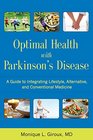 Optimal Health with Parkinson's Disease: An Integrative Guide to Complementary, Alternative, and Lifestyle Therapies for a Lifetime of Wellness