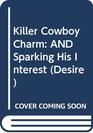 Killer Cowboy Charm AND Sparking His Interest
