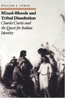MixedBloods and Tribal Dissolution Charles Curtis and the Quest for Indian Identity