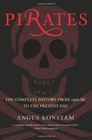 Pirates The Complete History from 1300 BC to the Present Day