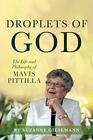 Droplets of God The Life and Philosophy of Mavis Pittilla