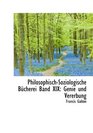 PhilosophischSoziologische Bcherei Band XIX Genie und Vererbung