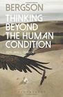 Bergson Thinking Beyond the Human Condition