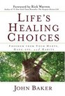 Life's Healing Choices Freedom from Your Hurts Hangups and Habits